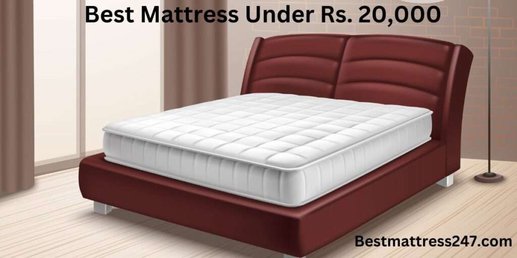 best mattress under Rs 20000 in 2024